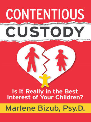 cover image of Contentious Custody: Is It Really in the Best Interest of Your Children?